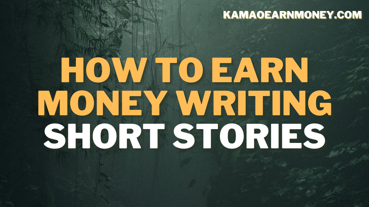 How to Earn Money Writing Short Stories