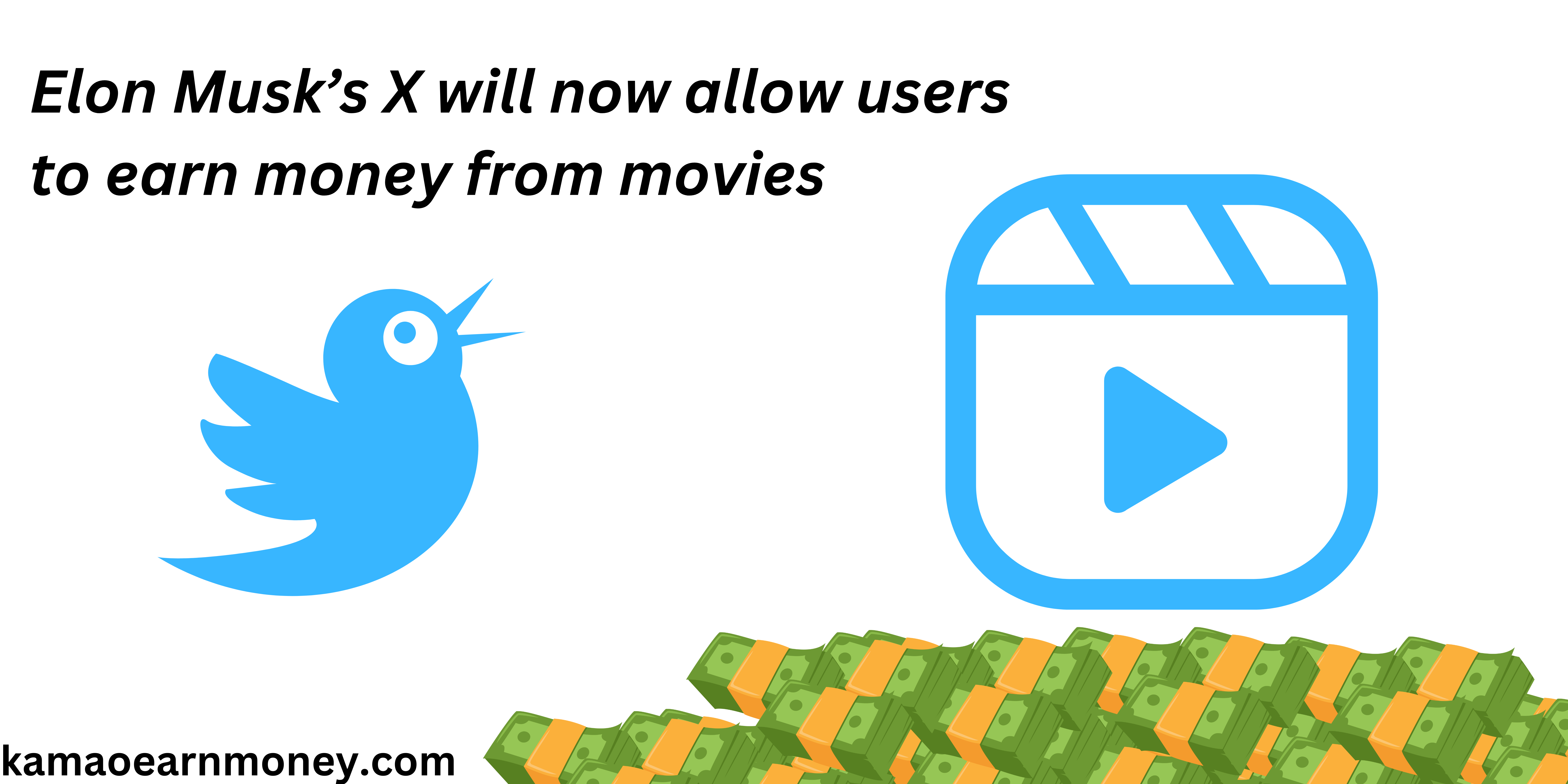 Elon Musk’s X will now allow users to earn money from movies