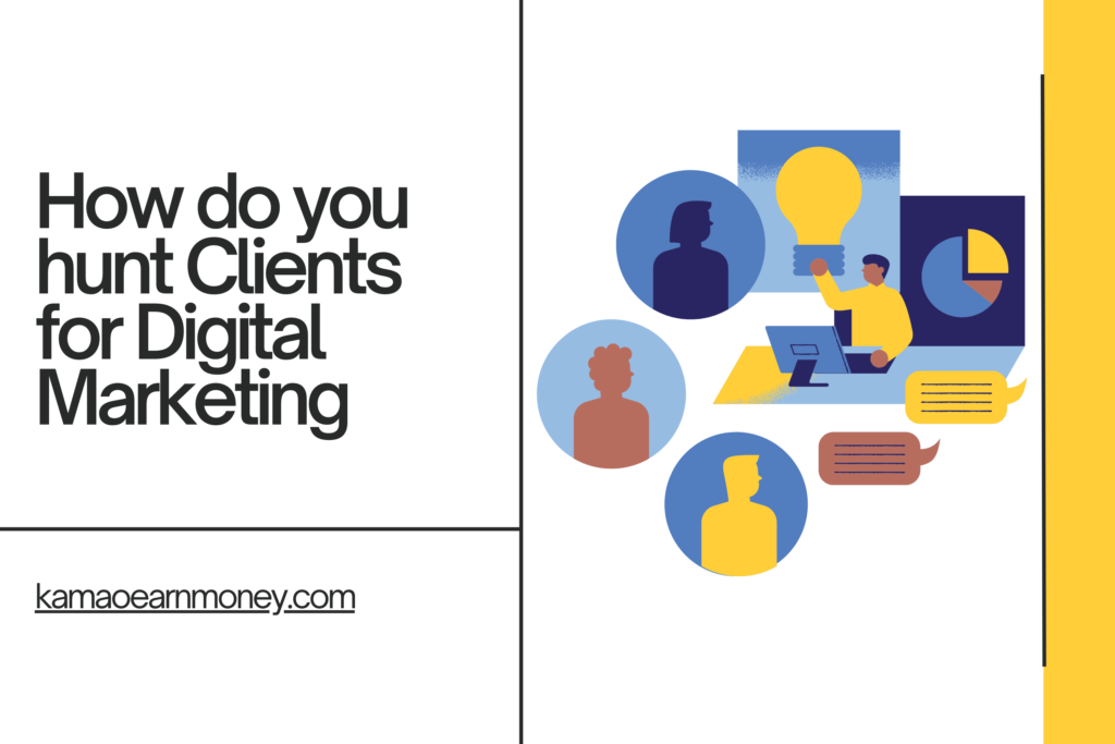 How do you hunt Client for Digital Marketing